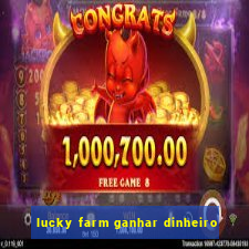 lucky farm ganhar dinheiro